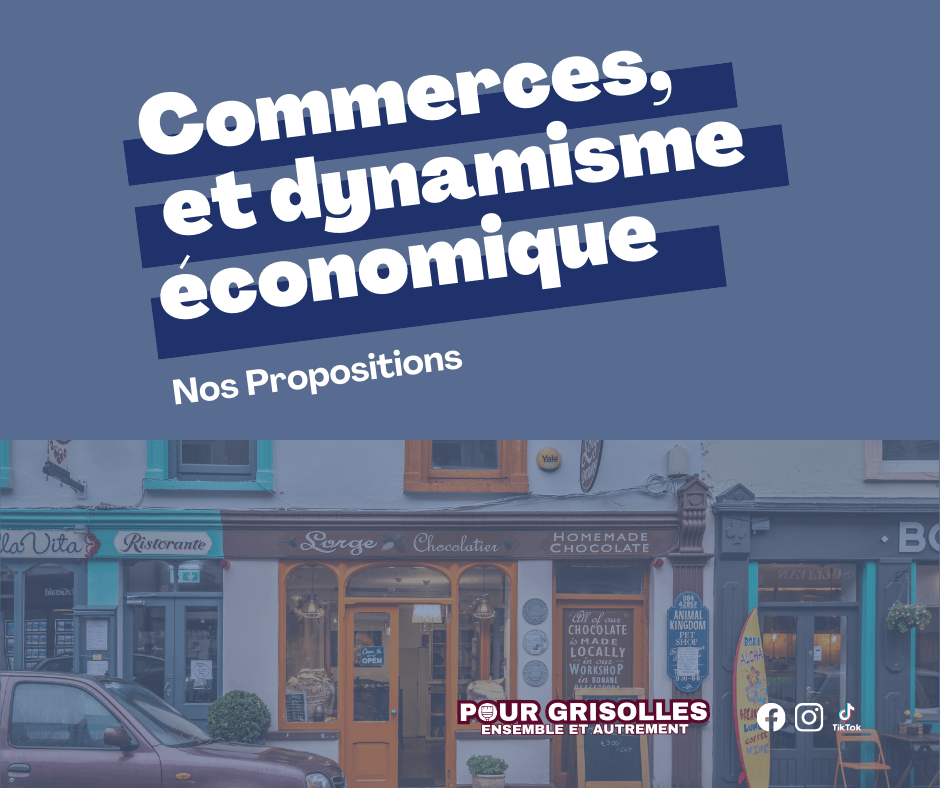 Nos 10 propositions : Commerces, et dynamisme économique